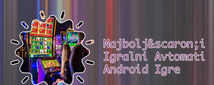 Najboljši igralni avtomati