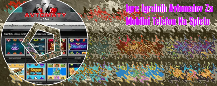 Spletni igralni avtomati za mobilne igralnice
