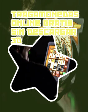 Tragamonedas 3d gratis sin registrarse